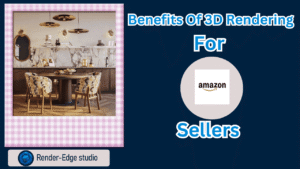 Benefits of 3D Rendering for Amazon Sellers