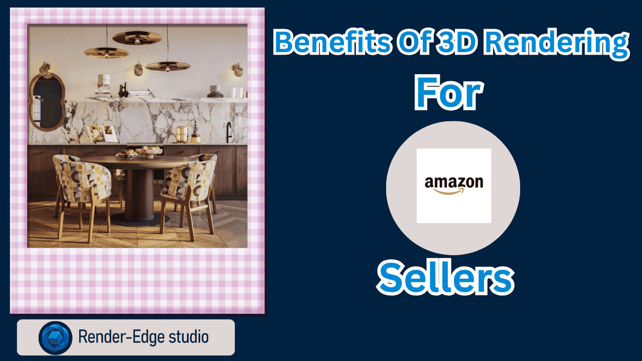 Benefits of 3D Rendering for Amazon Sellers