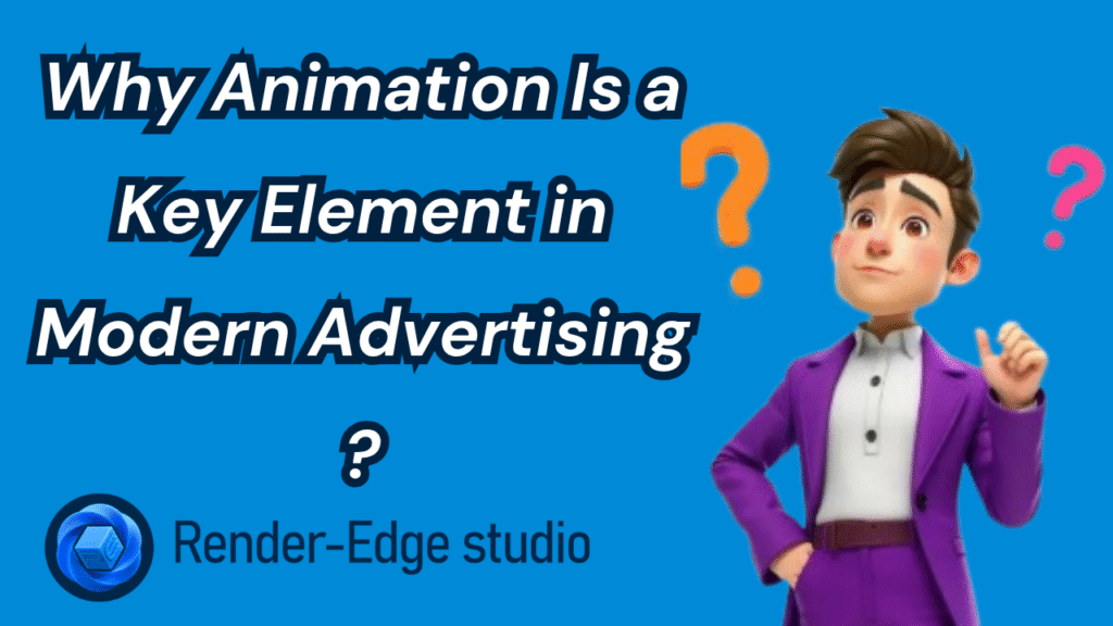 Why Animation Is a Key Element in Modern Advertising