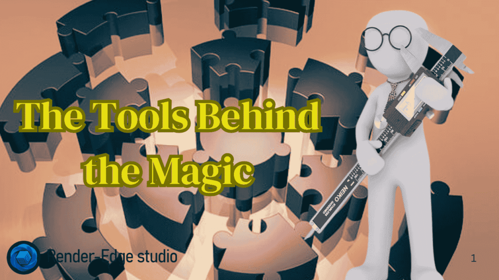 The Tools Behind the Magic