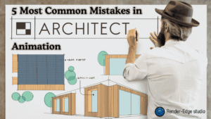 5 Most Common Mistakes in Architectural Animation