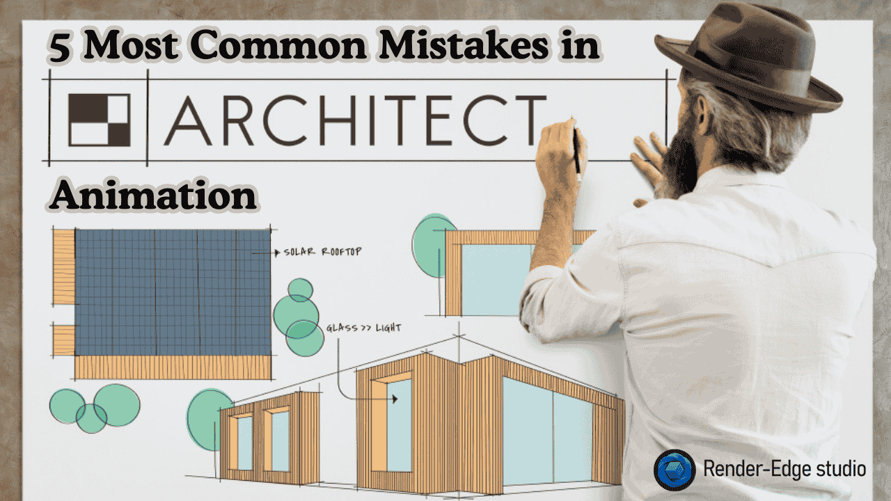 5 Most Common Mistakes in Architectural Animation