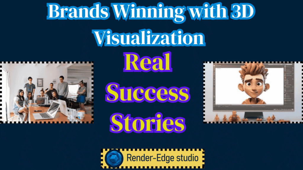 Real Success Stories: Brands Winning with 3D Visualization
