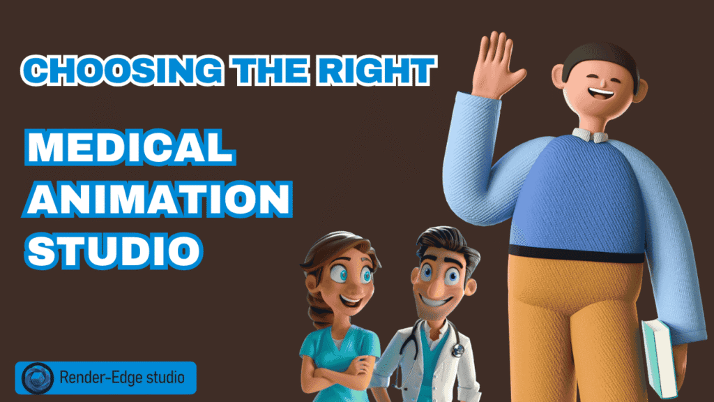 Choosing the Right Medical Animation Studio