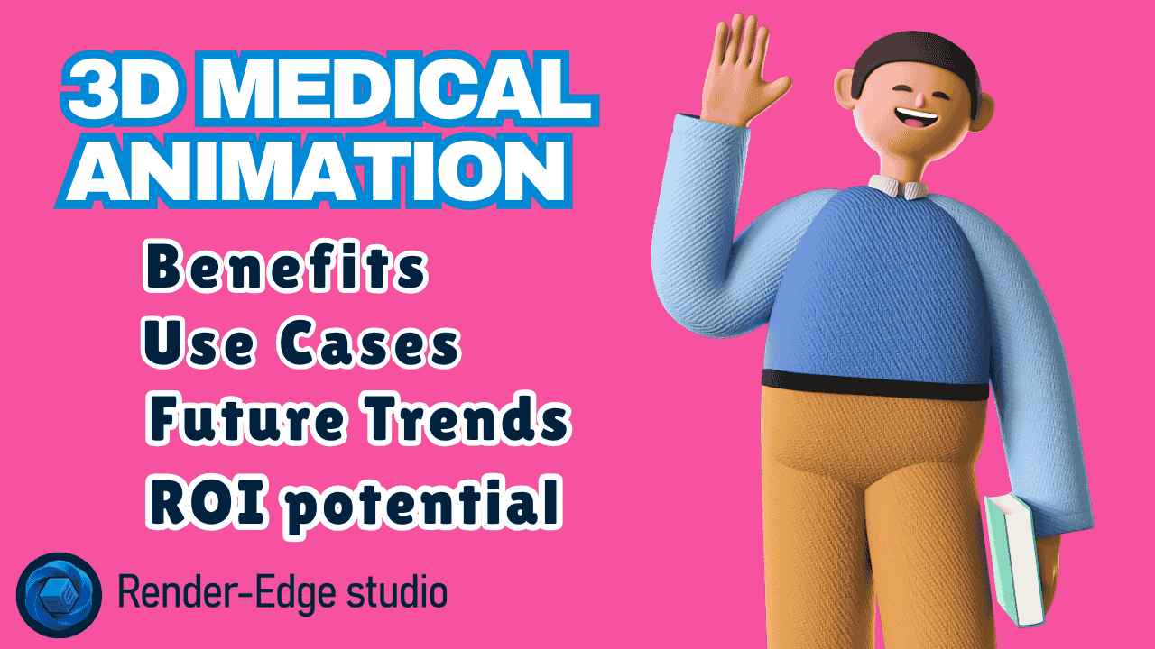 3D Medical Animation: Benefits, Use Cases & Future Trends
