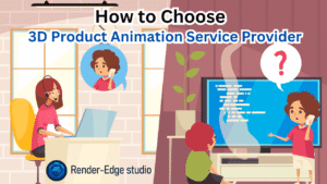 Choose a 3D Product Animation Service Provider